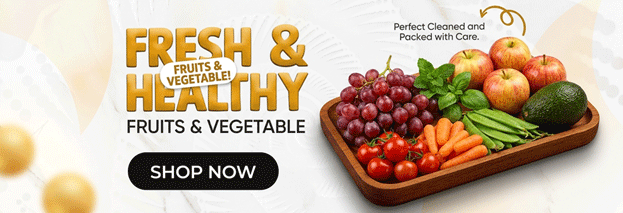 Fresh Fruits & Vegetable